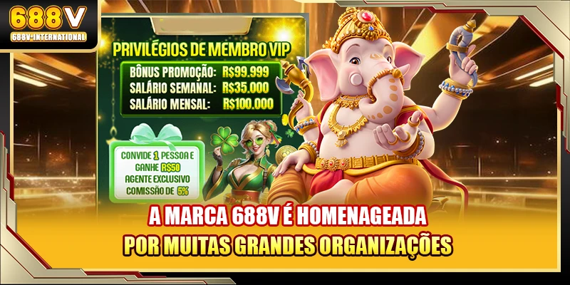 A marca 688V é homenageada por muitas grandes organizações