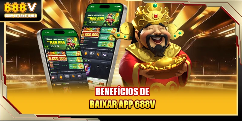 Benefícios de baixar app 688V