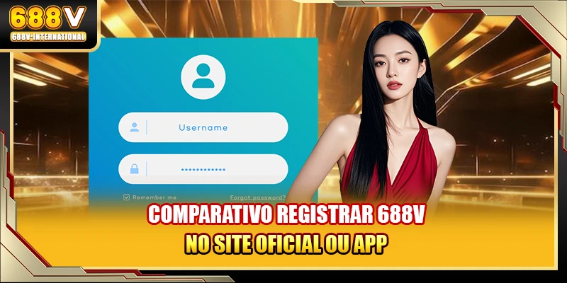 Comparativo registrar 688V no site oficial ou app