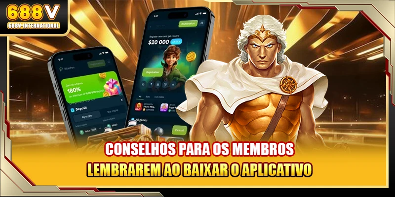 Conselhos para os membros lembrarem ao baixar o aplicativo