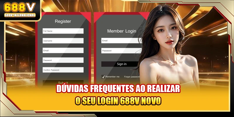 Dúvidas frequentes ao realizar o seu login 688V novo