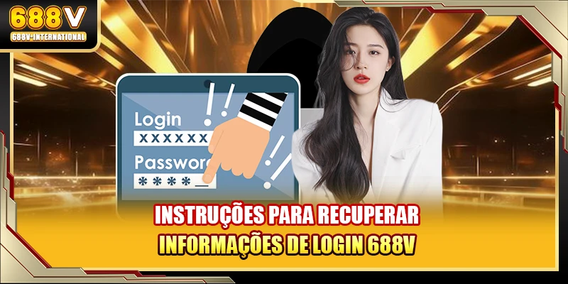 Instruções para recuperar informações de login 688V