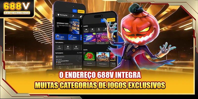 O endereço 688V integra muitas categorias de jogos exclusivos
