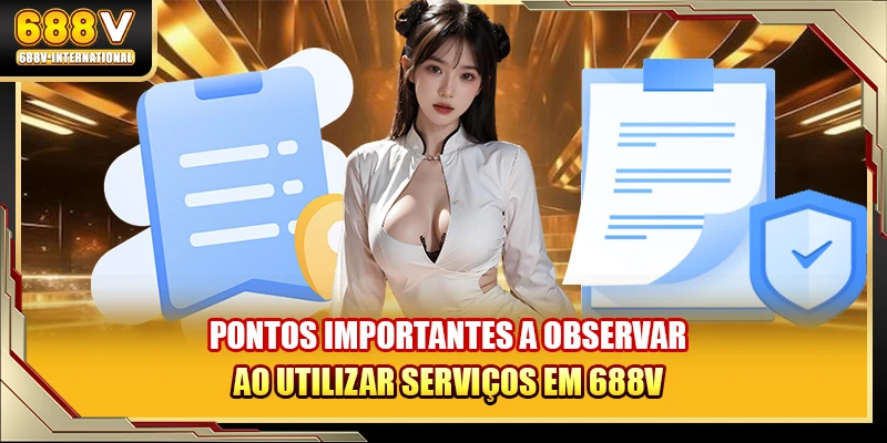 Pontos importantes a observar ao utilizar serviços em 688V