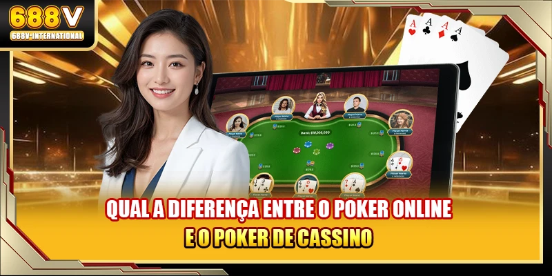 Qual a diferença entre o Poker online e o poker de cassino