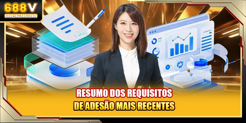 Resumo dos requisitos de adesão mais recentes