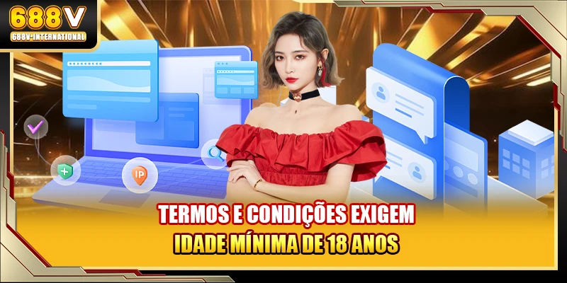 Termos e condições exigem idade mínima de 18 anos
