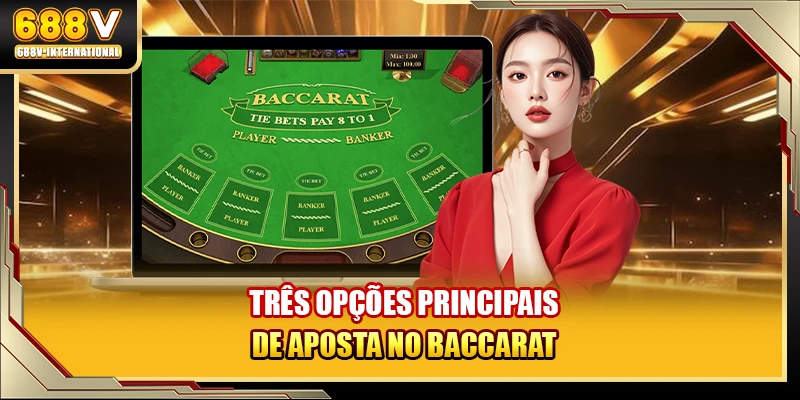 Três opções principais de aposta no Baccarat