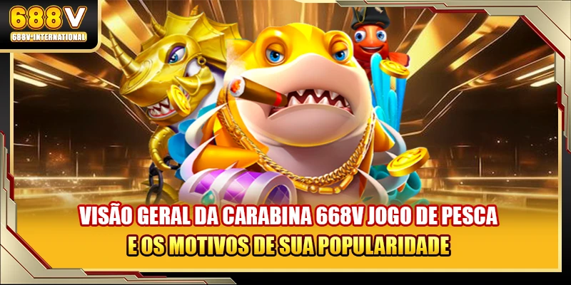 Visão geral da carabina 668V jogo de pesca e os motivos de sua popularidade